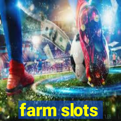 farm slots